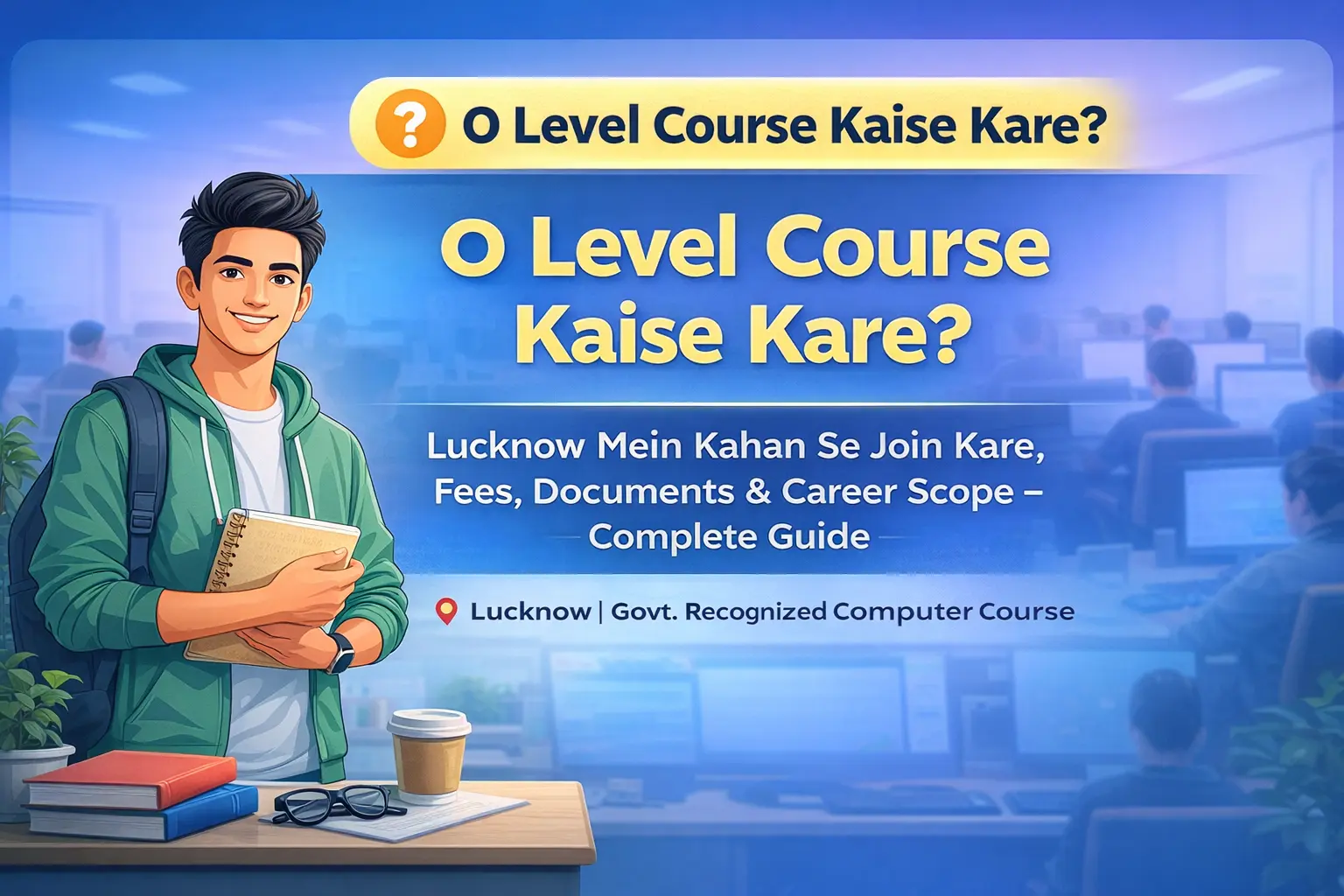 O Level Course in Lucknow Computer Institute Classroom Training